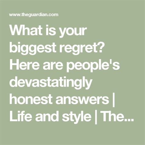 What Is Your Biggest Regret Here Are Peoples Devastatingly Honest Answers Regrets Honest