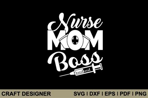 Nurse Mom Boss Svg Printable Cut File Graphic By Craft Designer