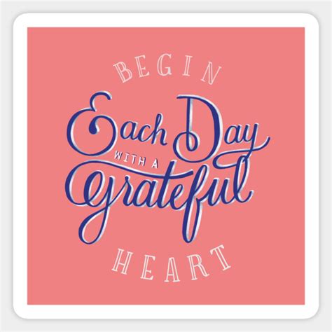 Begin Each Day With A Grateful Heart Quotes For Life Sticker