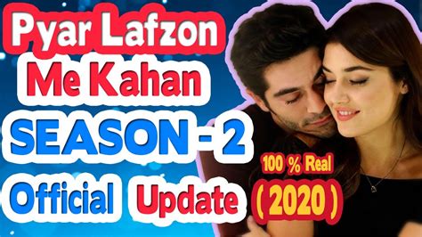 Pyaar Lafzon Mein Kahan Season 2 Official Update 2020 Ask Laftan