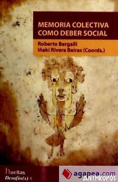Memoria Colectiva Como Deber Social Roberto Bergalli 9788476589632