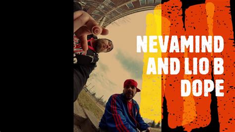 Nevamind And Lio B Dope 807 Youtube