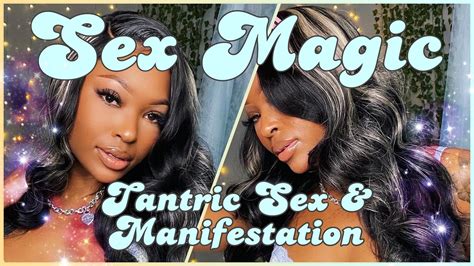 Sex Magic 101 🧚🏾‍♀️💫 Tantric Sex Manifestation Chakras 18 Youtube
