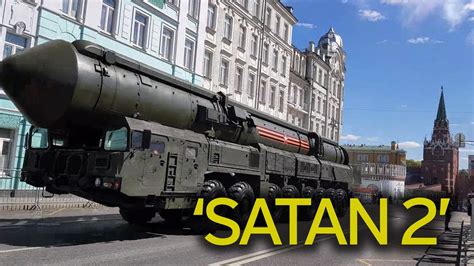Russia Unveils Terrifying Satan 2 Super Nuke With Power To Wipe Out