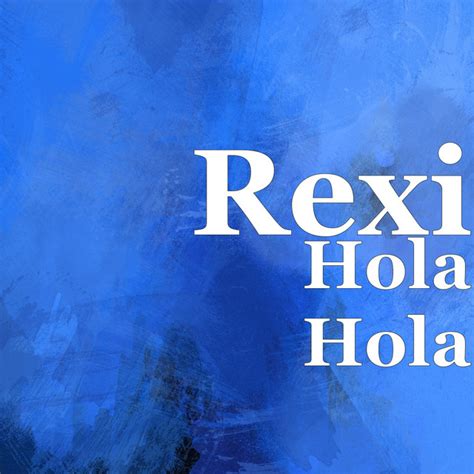 Hola Hola Single By Rexi Spotify
