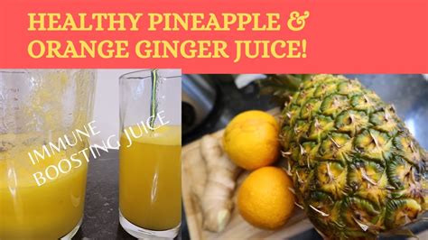 Weight Loss Pineapple Ginger And Orange Juice Cleanse All The Toxins