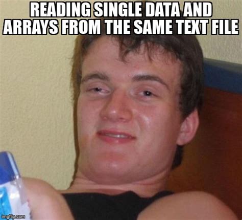 Meme Overflow On Twitter Reading Single Data And Arrays From The Same Text File Https T Co