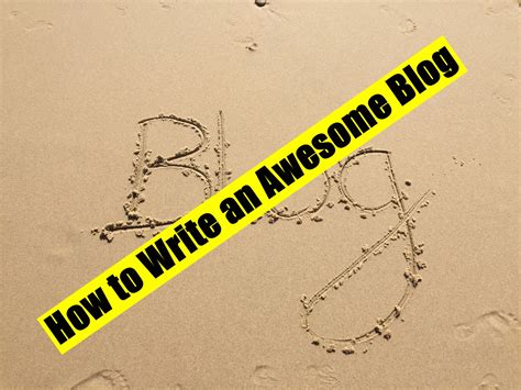 How To Write A Great Blog How To Create A Good Blog