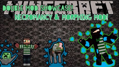Hey guys in this series i will be showcasing mods that have been made just for the game of minecraft and go over the different items, weapons, mobs, etc. Minecraft Double Mod Showcase: Necromancy & The Morph Mod ...