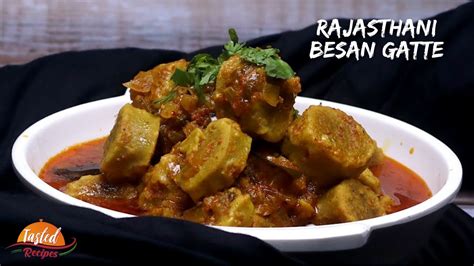Besan Gatte Ki Sabzi Besan Gatta Curry By Tastedrecipes Youtube