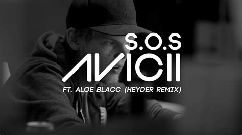 Avicii Sos Ft Aloe Blacc Heyder Remix Youtube