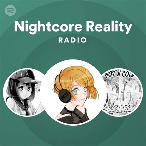 Nightcore Reality Radio Playlist By Spotify Spotify