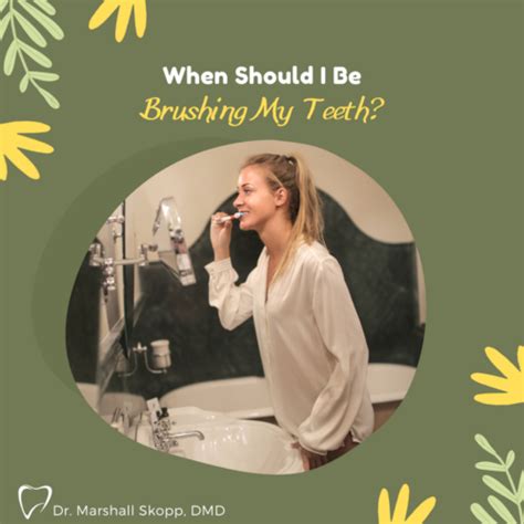 When Should I Be Brushing My Teeth In Staten Island Dental Office
