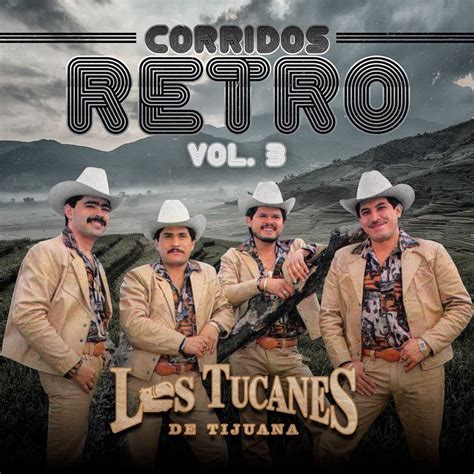 Corridos Retro Vol Album By Los Tucanes De Tijuana Apple Music