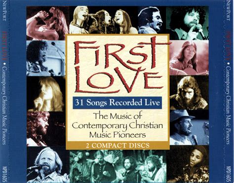 First Love The Music Of Contemporary Christian Music Pioneers 1999