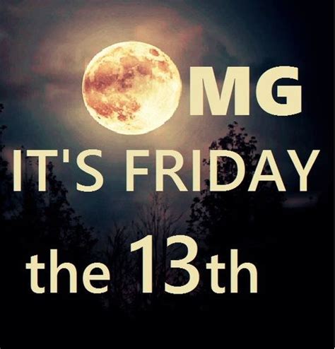 Find out the date when friday the 13th is in 2020 and count down the days since friday the 13th with a countdown timer. OMG It's Friday The 13th Pictures, Photos, and Images for ...