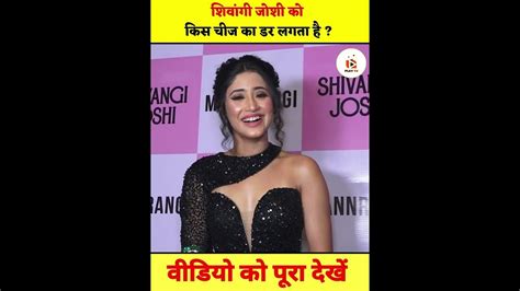 Shivangi Joshi Viral Video Youtube