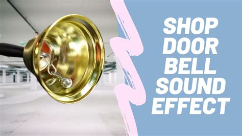 Shop Door Bell Sound Effect Youtube