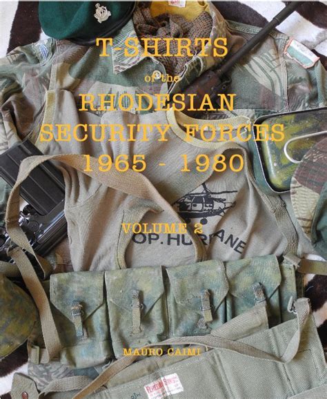 T Shirts Of The Rhodesian Security Forces 1965 1980 Volume 2 By Mauro