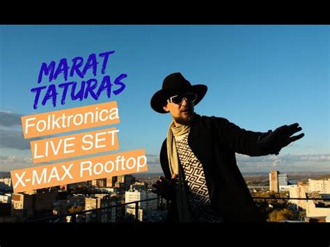 Marat Taturas Live Set For Cafe De Anatolia K X Max Museum Ufa