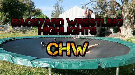 Backyard Wrestling Highlights Chw Youtube