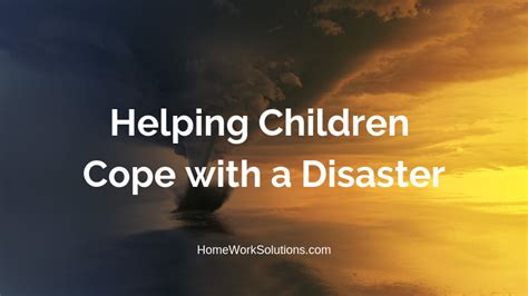 Helping Children Cope With A Disaster