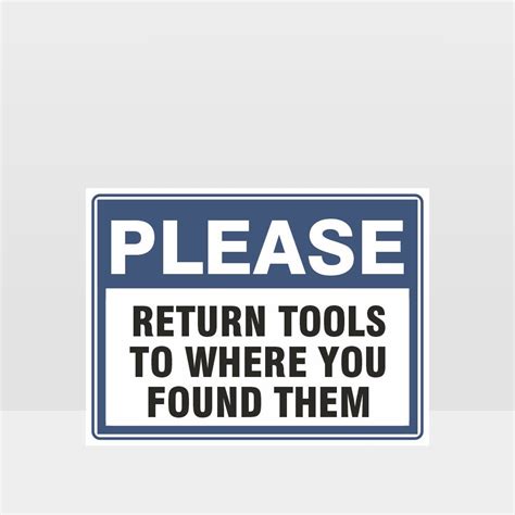 Return Tools To Where You Found Them Sign Noticeinformation Sign