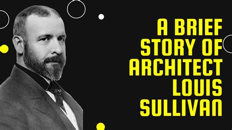 A Brief Story Of Architect Louis Sullivan Youtube