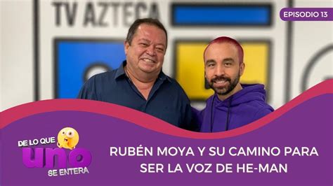 Ep Rub N Moya Y Su Camino Para Ser La Voz De He Man De Lo Que