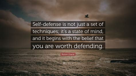 Rorion Gracie Quote Self Defense Is Not Just A Set Of Techniques It