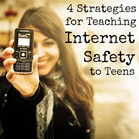 4 Strategies For Teaching Internet Safety To Teens