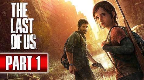 The Last Of Us Ps3 Ps4 Walkthrough Part 1 Chapter 1 And Opening Intro Cutscene Prologue