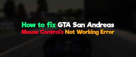 How To Fix Gta Sanandreas Mouse Controls Not Working In Grand Theft