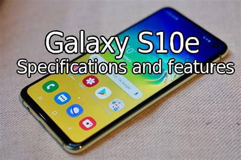 Samsung Galaxy S10e Specifications And Features