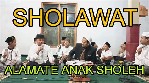 Sholawat Alamate Anak Sholeh Youtube