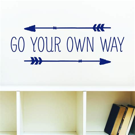 In Your Own Way Quotes Make Your Own Way Quotes Quotesgram Access