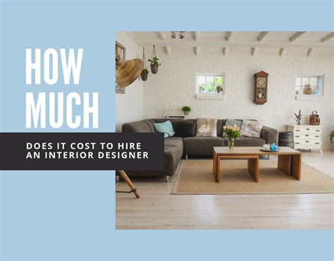 How Much Does It Cost To Hire An Interior Designer Everything You Need