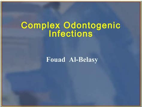 Complex Odontogenic Infections Ppt