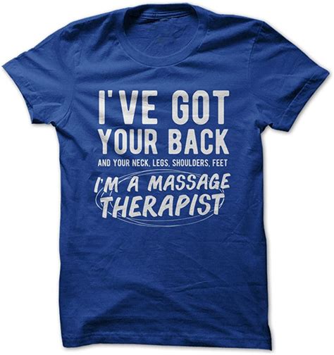 I Ve Got Your Back I M A Massage Therapist Funny T Shirt Made On Demand