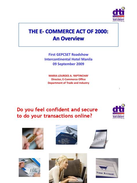 In addition, the electronic commerce act 2006 contains broad (technology neutral) provisions on electronic signatures. E-Commerce Act of 2000 | E Commerce (22 views)