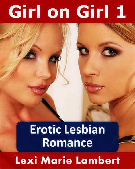 Buy Girl On Girl 1 Lesbian Erotic Romance With Explicit Sex Older
