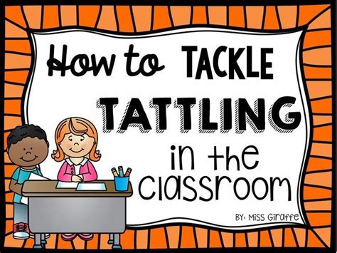 How To Tackle Tattling In The Classroom Classroom Behavior Management Classroom Behavior