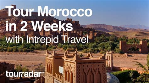 Tour Morocco In 2 Weeks With Intrepid Travel Youtube
