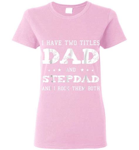 Best Dad And Stepdad Shirt Cute Fathers Day T From Wife Women T