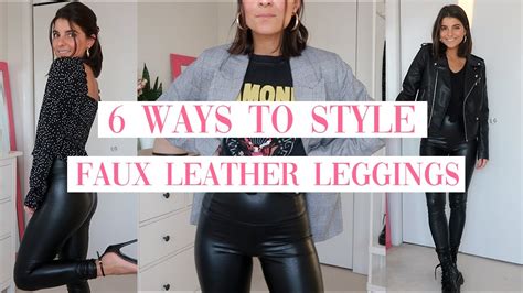 How To Style Faux Leather Leggings 6 Simple Outfit Ideas Youtube