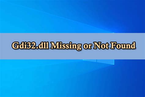gdi32 dll missing or not found here are solutions