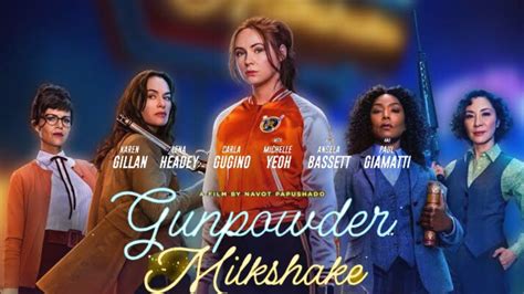 Gunpowder Milkshake Release Date Cast Plot And Everything We Know