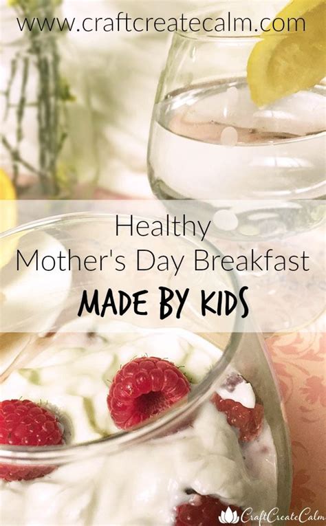 Healthy Mothers Day Breakfast Made By Kids Craftcreatecalm Mothers