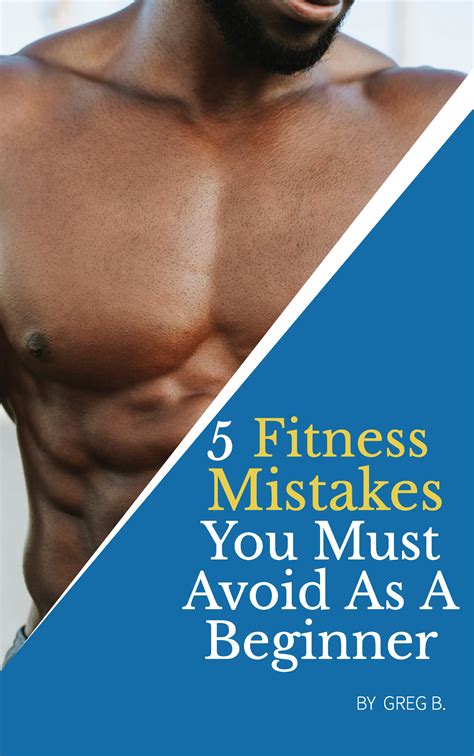 5 Fitness Mistakes You Must Avoid