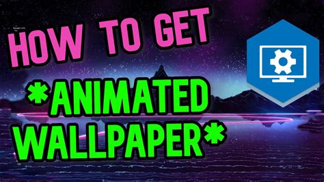 How To Get Animated Moving Wallpaper Windows And Steam Youtube